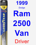 Driver Wiper Blade for 1999 Dodge Ram 2500 Van - Hybrid